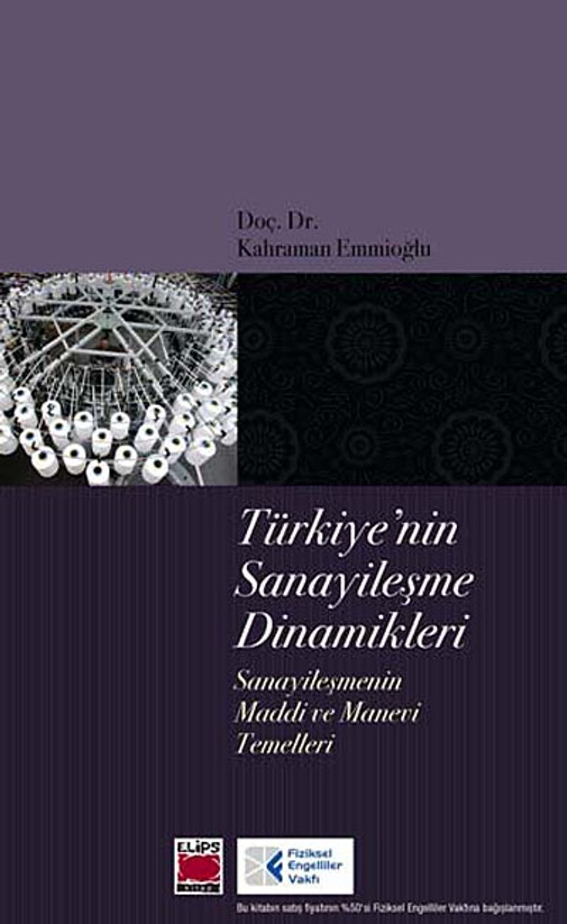 Türkiye'nin Sanayileşme Dinamikleri Sanayileşmenin Maddi ve Manevi Temelleri
