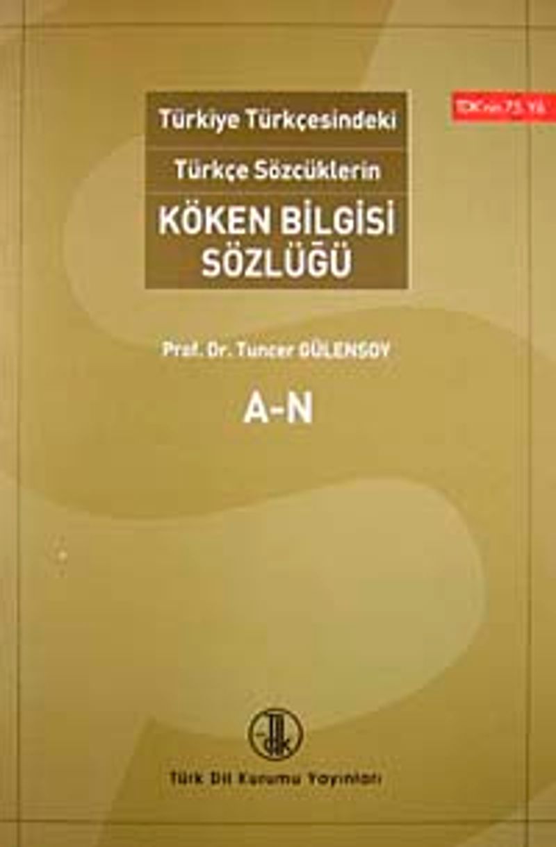 Türkiye Türkçesindeki Türkçe Sözcüklerin Köken Bilgisi Sözlüğü (2 cilt takım)