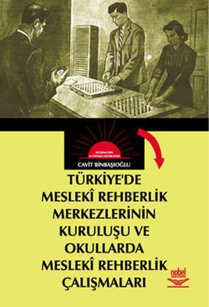 Türkiye'de Mesleki Rehberlik Merkezlerinin Kuruluşu Ve Okullarda Mesleki Rehberlik Çalışmaları