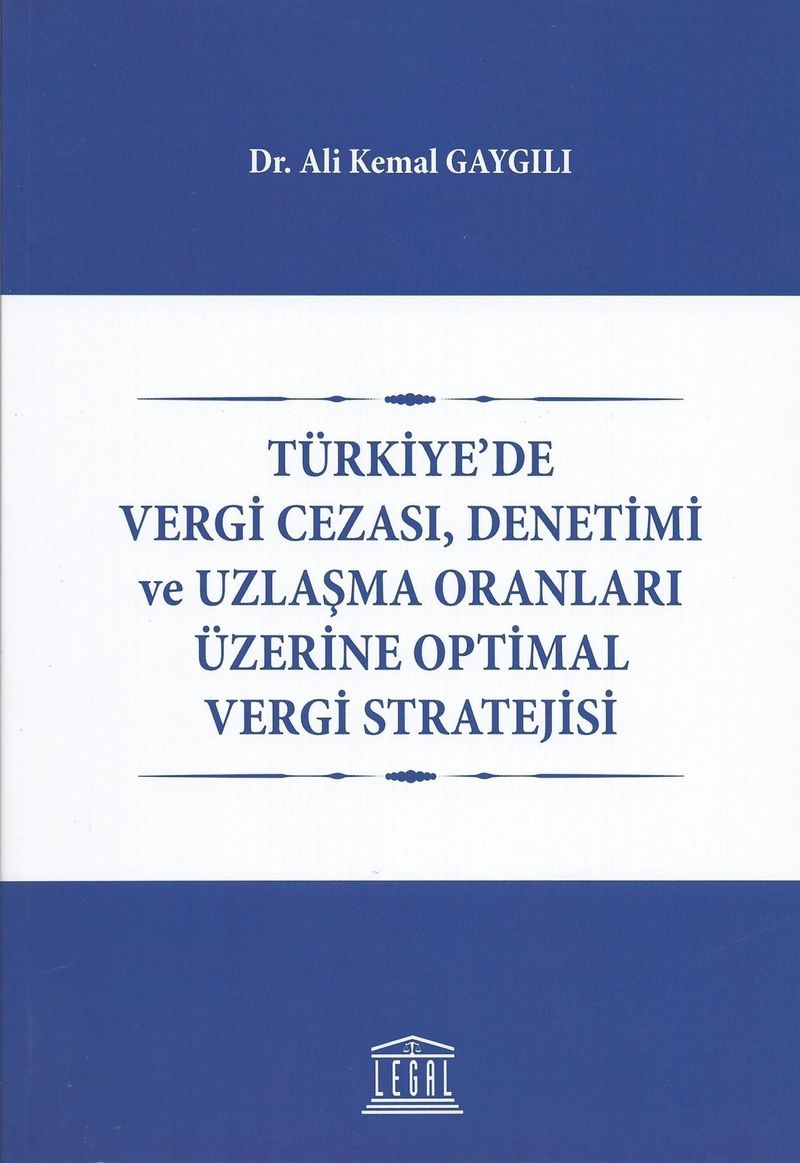 Türkiyede Vergi Cezası, Denetimi ve Uzlaşma Oranları Üzerine Optimal Vergi Stratejisi