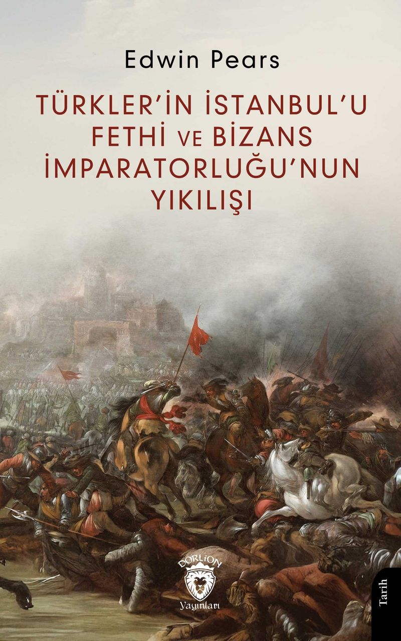 Türkler'in İstanbul'u Fethi ve Bizans İmparatorluğu'nun Yıkılışı