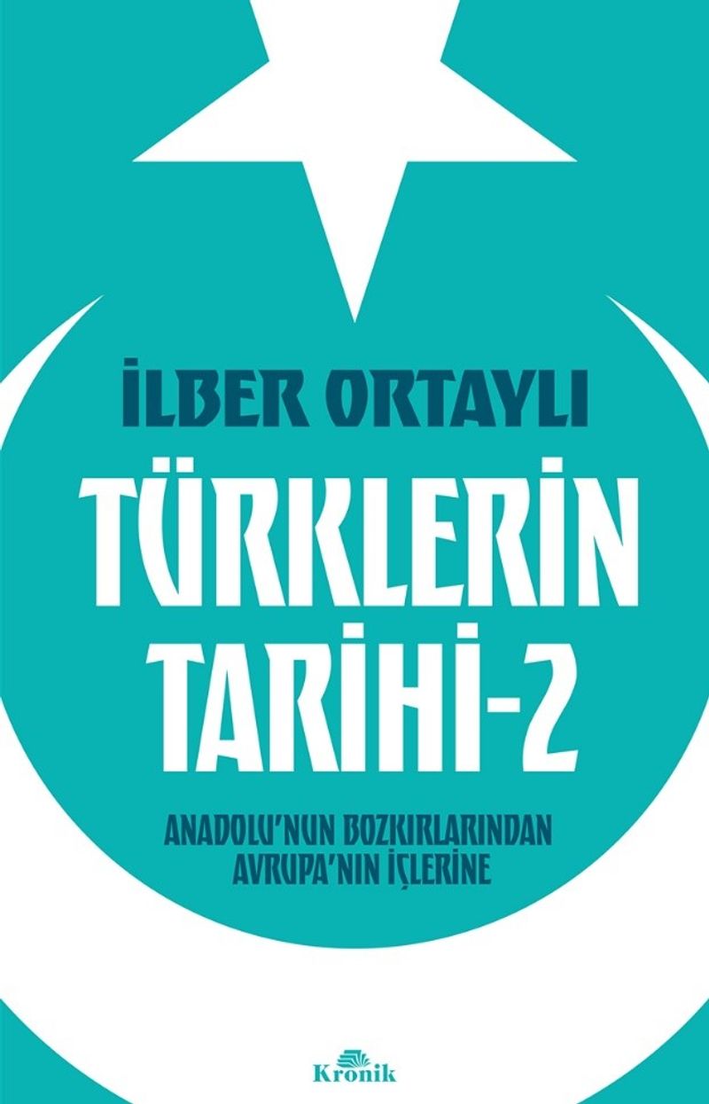 Türklerin Tarihi 2  Anadolu'nun Bozkırlarından Avrupa'nın İçlerine