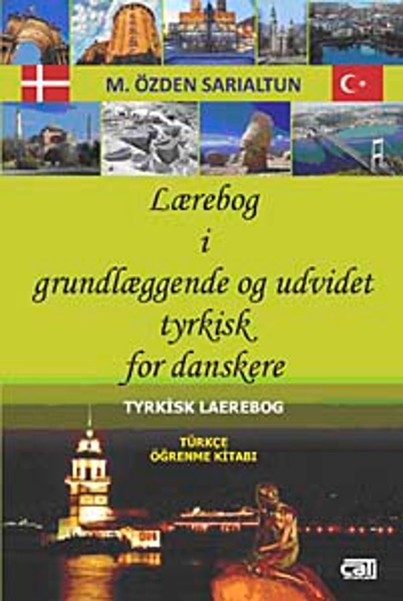 Tyrkisk Lærebog - Türkçe Öğrenme Kitabı Lærebog i Grundlæggende og Udvidet Tyrkisk for Danskere amp