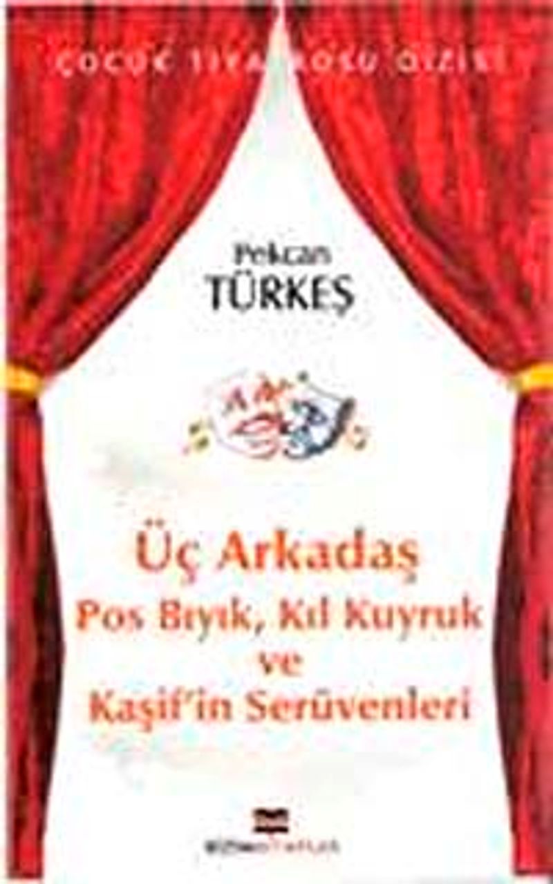 Üç Arkadaş  Pos Bıyık, Kıl Kuyruk ve Kaşif'in Serüvenleri