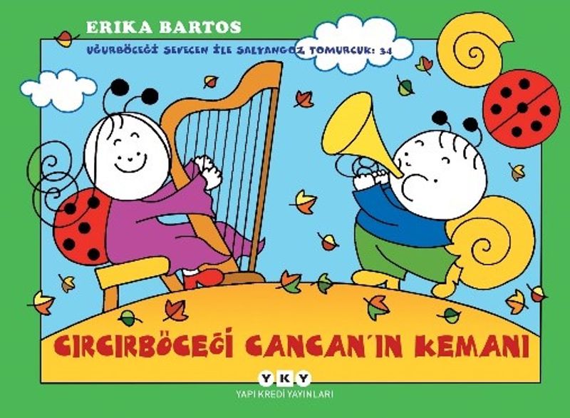 Uğurböceği Sevecen ile Salyangoz Tomurcuk 34: Cırcırböceği Cancan'ın Kemanı