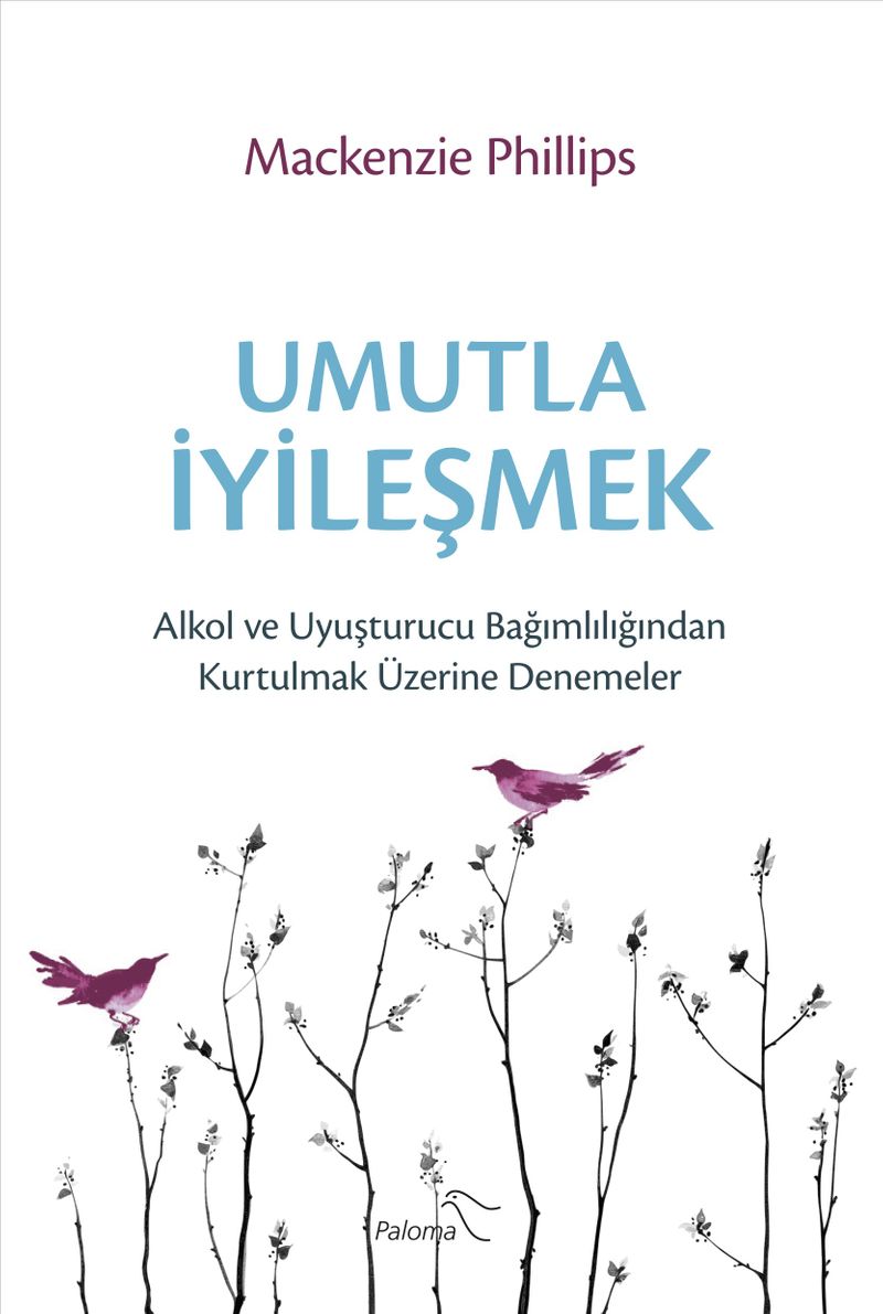 Umutla İyileşmek  Alkol ve Uyuşturucu Bağımlılığından Kurtulmak Üzerine Denemeler