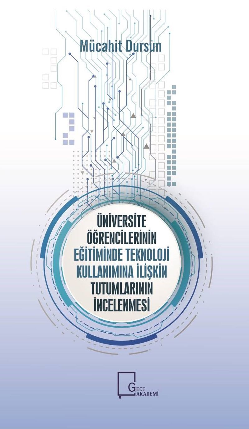 Üniversite Öğrencilerinin Eğitiminde Teknoloji Kullanımına İlişkin Tutumlarının İncelenmesi