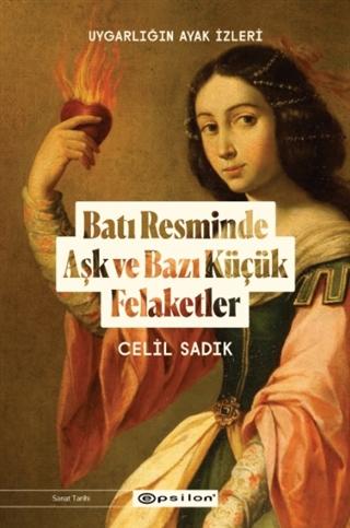 Uygarlığın Ayak İzleri 3: Batı Resminde Aşk ve Bazı Küçük Felaketler
