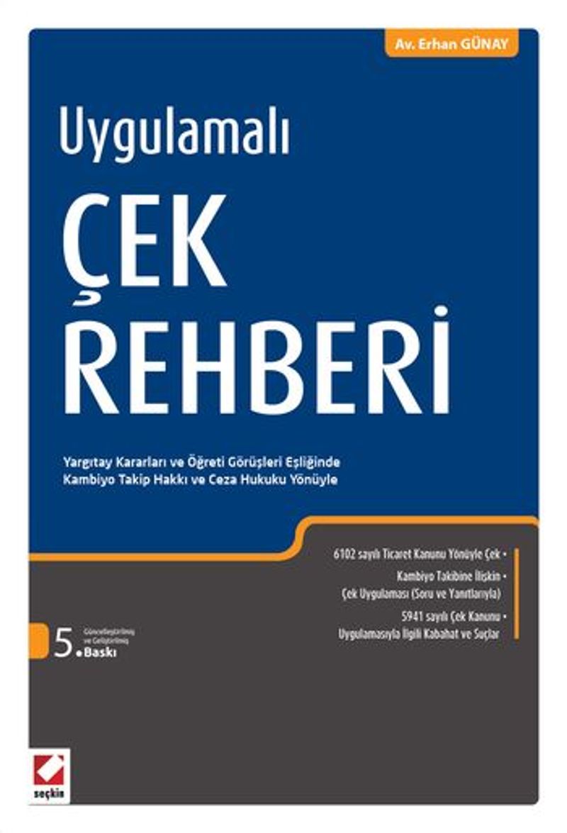 Uygulamalı Çek Rehberi  Yargıtay Kararları Eşiğinde Kambiyo Takip Hakkı ve Ceza Hukuku Yönüyle