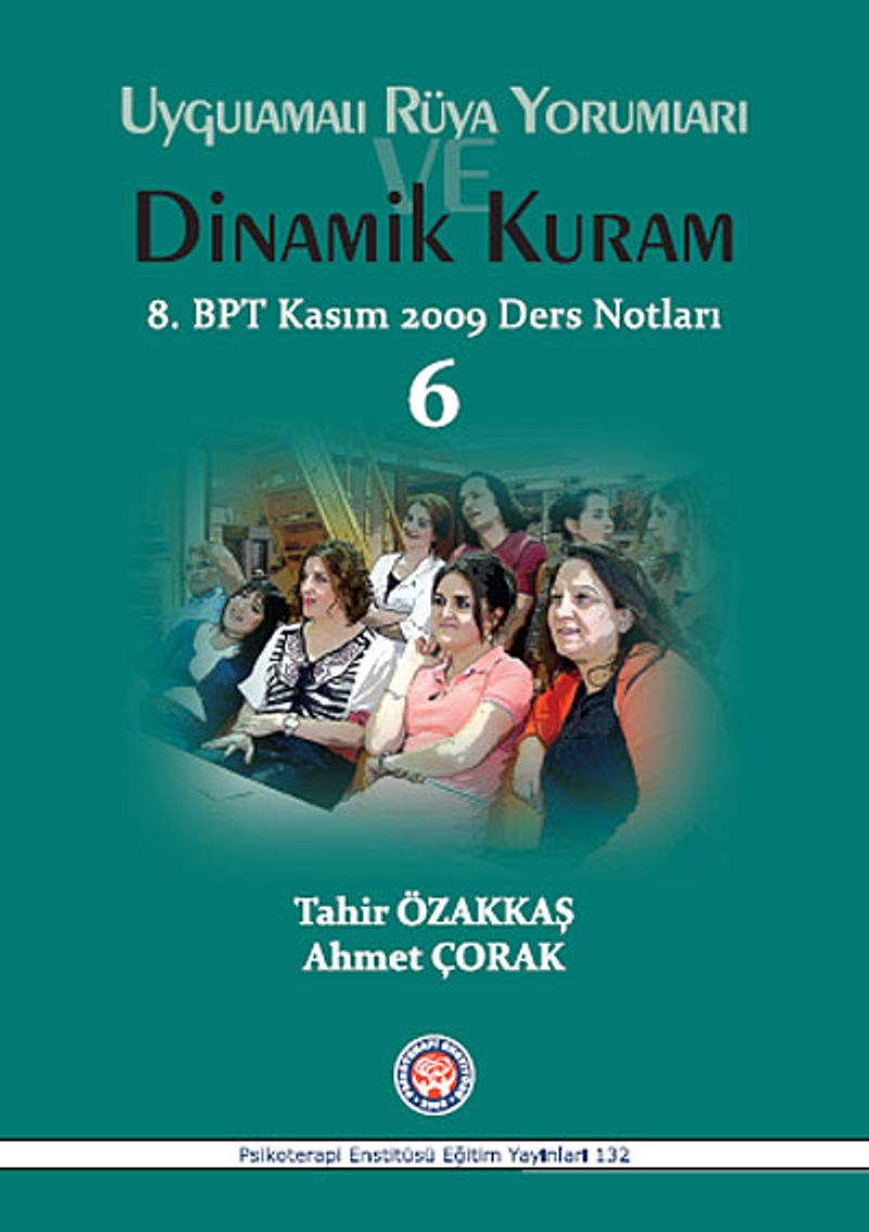 Uygulamalı Rüya Yorumları ve Dinamik Kuram  8. BPT Kasım 2009 Ders Notları