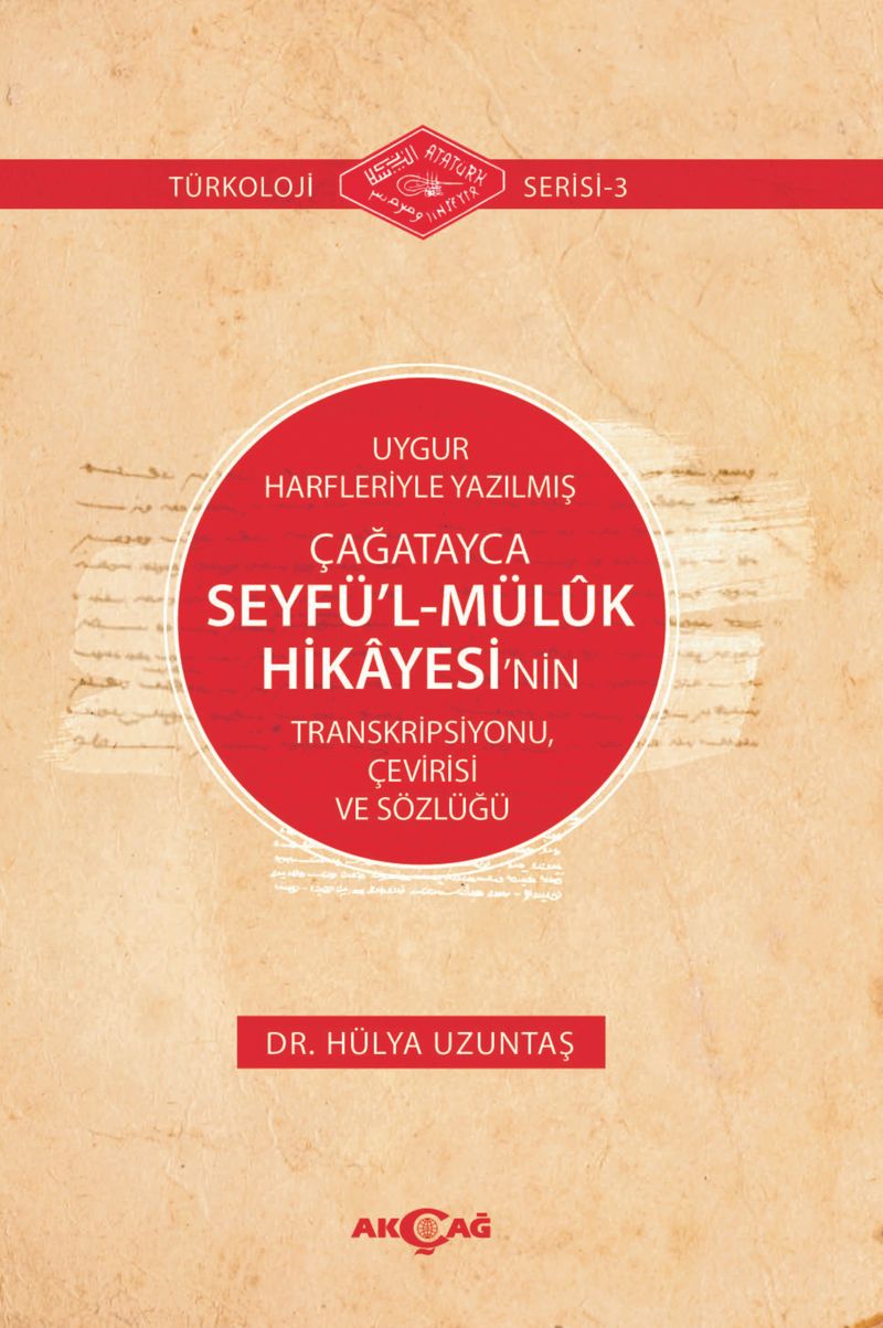 Uygur Harfleriyle Yazılmış Çağatayca Seyfü'l-MülIk Hikayesi'nin Transkripsiyonu, Çevirisi ve Sözlüğü