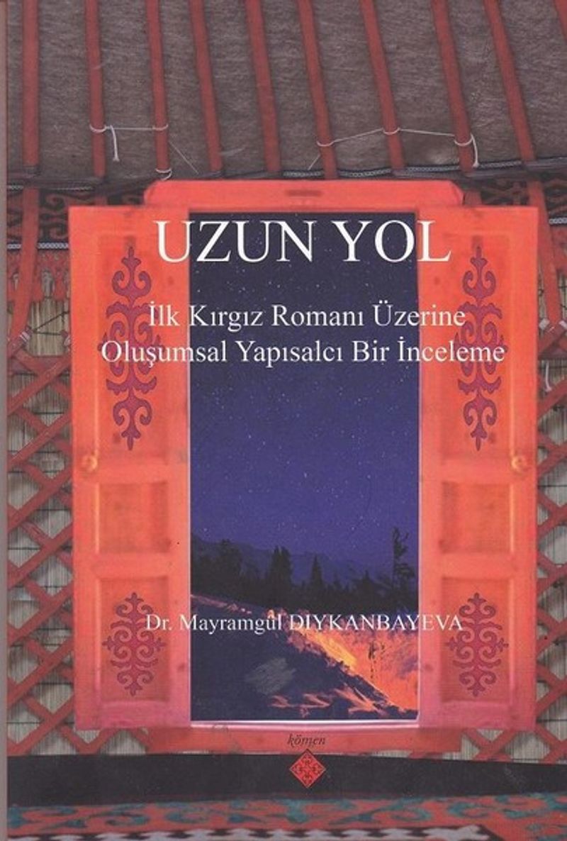 Uzun Yol İlk Kırgız Romanı Üzerine Oluşumsal Yapısalcı Bir İnceleme
