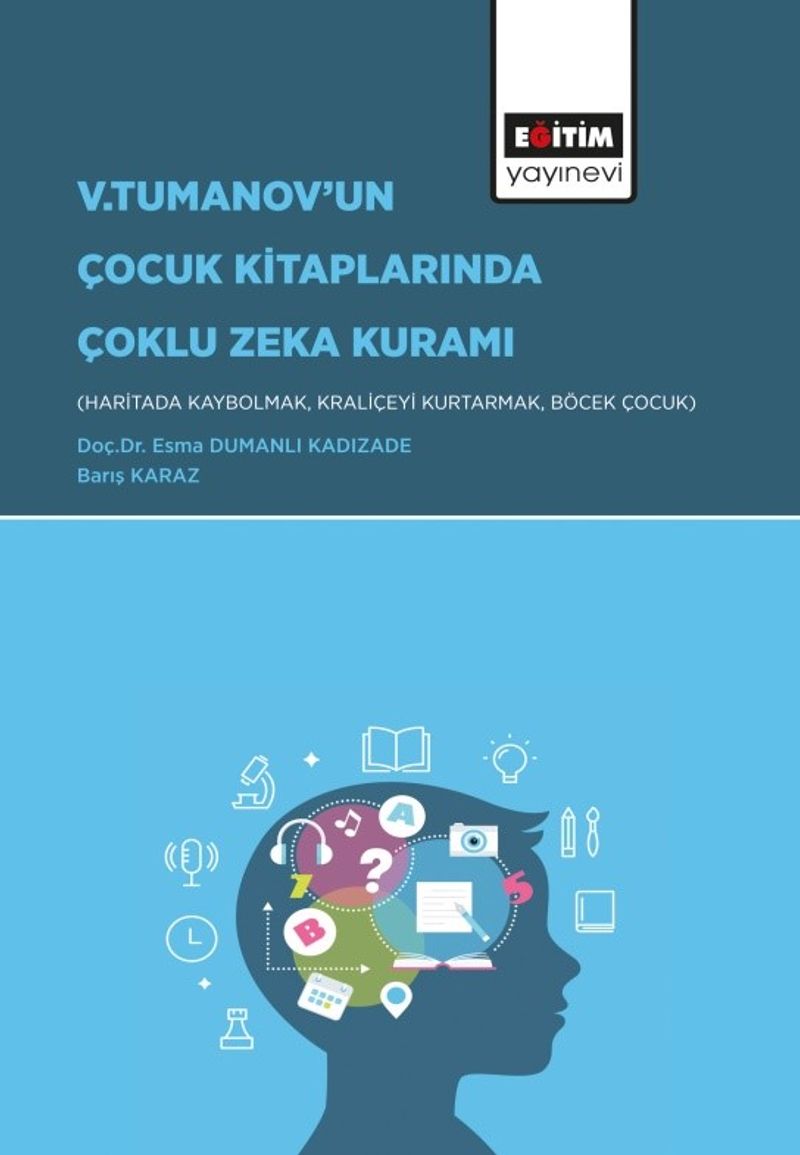 V. Tumanov'un Çocuk Kitaplarında Çoklu Zeka Kuramı  (Haritada Kaybolmak, Kraliçeyi Kurtarmak, Böcek Çocuk)