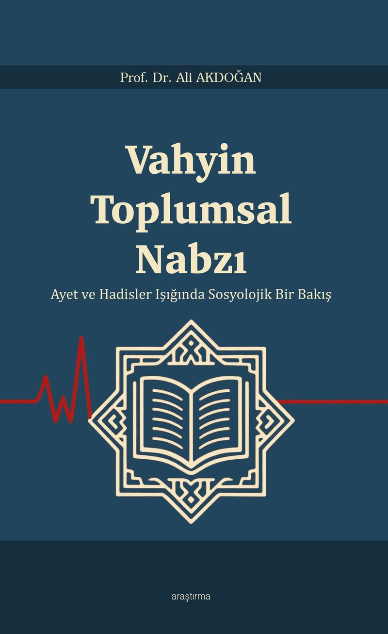 Vahyin Toplumsal Nabzı  Ayet ve Hadisler Işığında Sosyolojik Bir Bakış