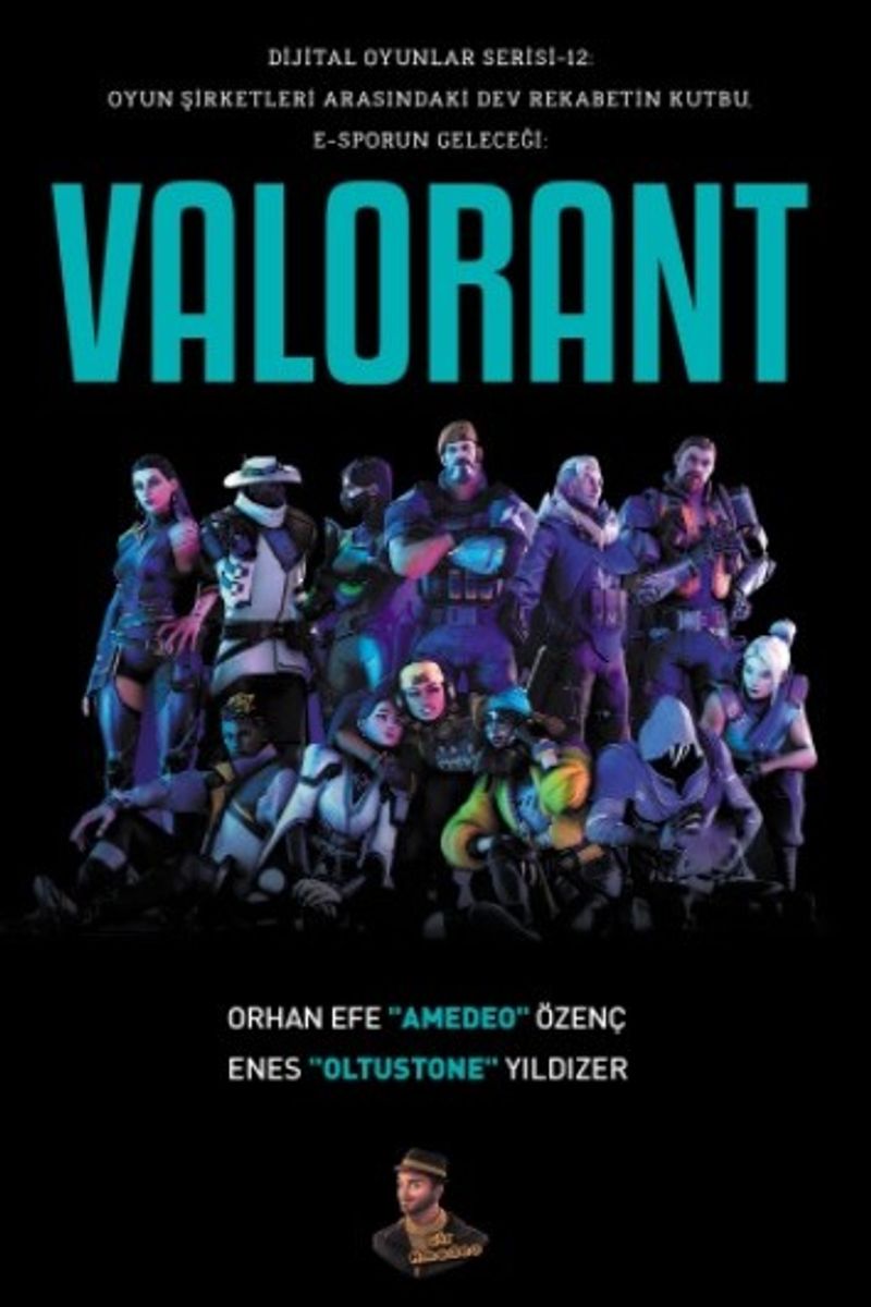 Valorant  Dijital Oyunlar Serisi - 12: Oyun Şirketleri Arasındaki Dev Rekabetin Kutbu