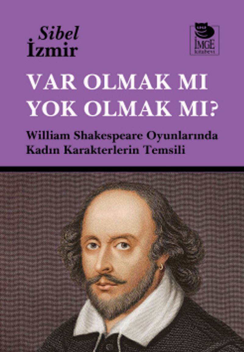 Var Olmak mı Yok Olmak mı?  William Shakespeare Oyunlarında Kadın Karakterlerin Temsili