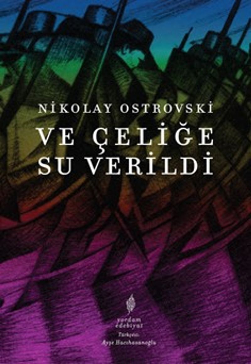 Ve Çeliğe Su Verildi