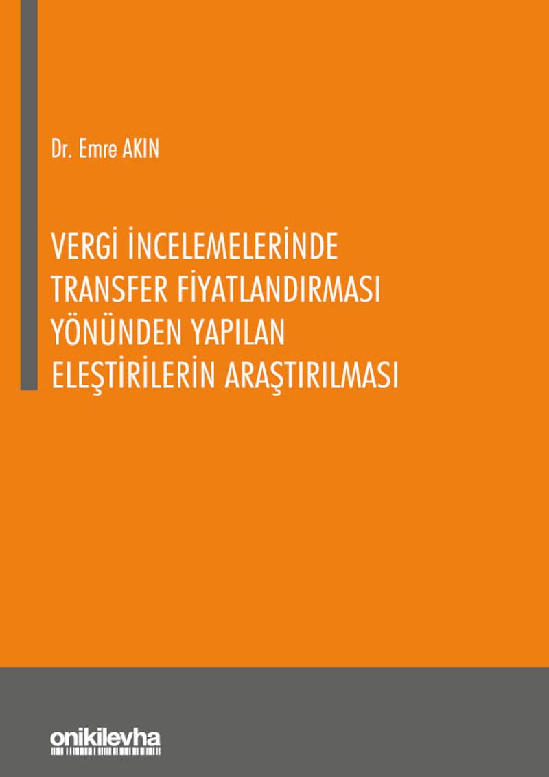 Vergi İncelemelerinde Transfer Fiyatlandırması Yönünden Yapılan Eleştirilerin Araştırılması