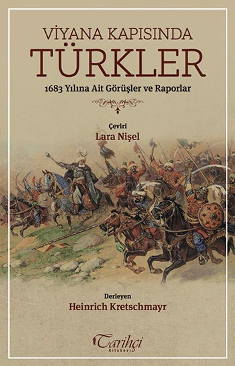Viyana Kapısında Türkler  1683 Yılına Ait Görüşler ve Raporlar