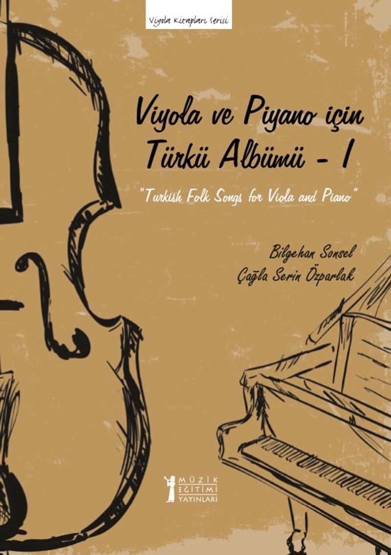 Viyola Ve Piyano İçin Türkü Albümü 1  Turkish Folk Songs for Viola and Piyano 1