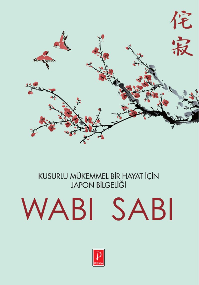 Wabi Sabi  Kusurlu Mükemmel Bir Hayat İçin Japon Mucizesi