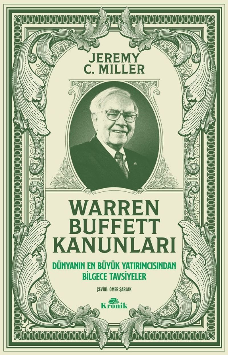 Warren Buffett Kanunları  Dünyanın En Büyük Yatırımcısından Bilgece Tavsiyeler