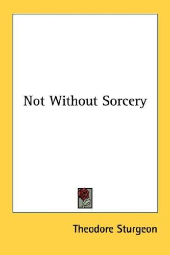 Without Sorcery
