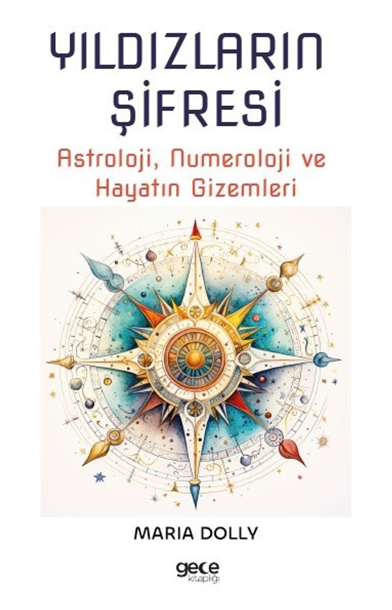 Yıldızların Şifresi  Astroloji, Numeroloji ve Hayatın Gizemleri