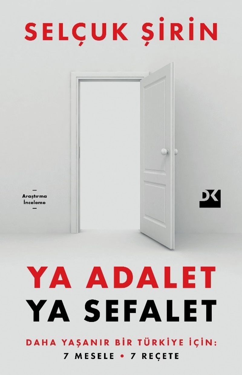 Ya Adalet Ya Sefalet  Daha Yaşanır Bir Türkiye İçin 7 Mesele 7 Reçete