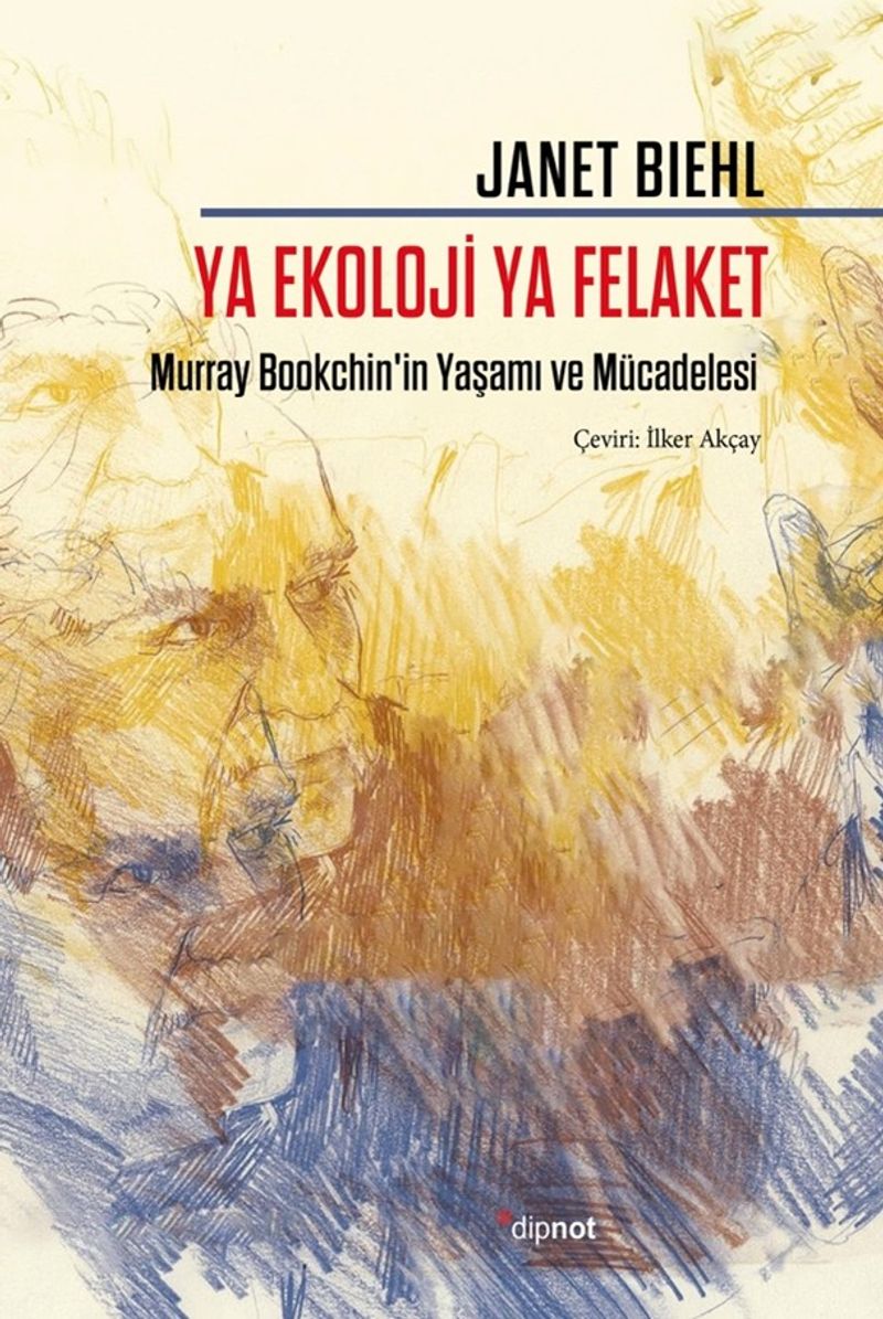 Ya Ekoloji Ya Felaket  Murray Bookchin'in Yaşamı ve Mücadelesi