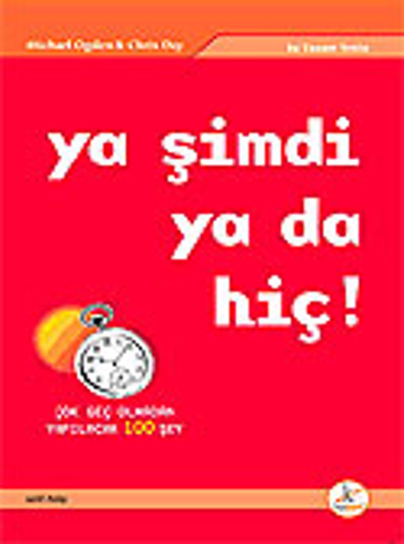 Ya Şimdi Ya da Hiç!