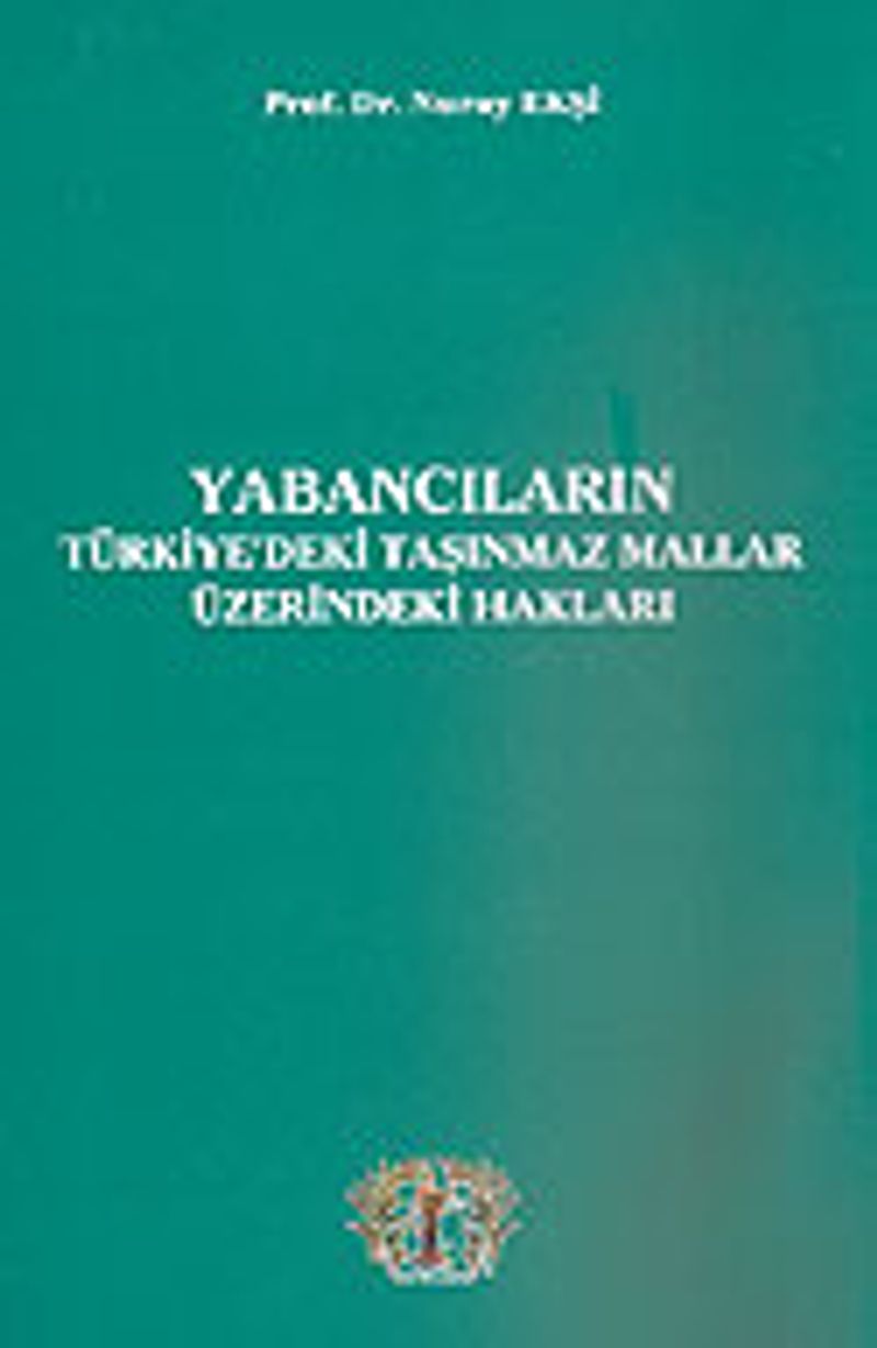 Yabancıların Türkiye'deki Taşınmaz Malların Üzerindeki Hakları
