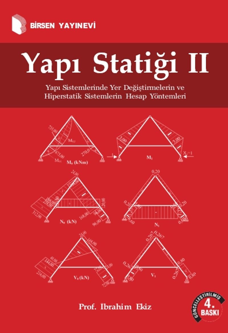 Yapı Statiği II  Yapı Sistemlerinde Yer Değiştirmelerin ve Hiperstatik Sistemlerin Hesap Yöntemleri
