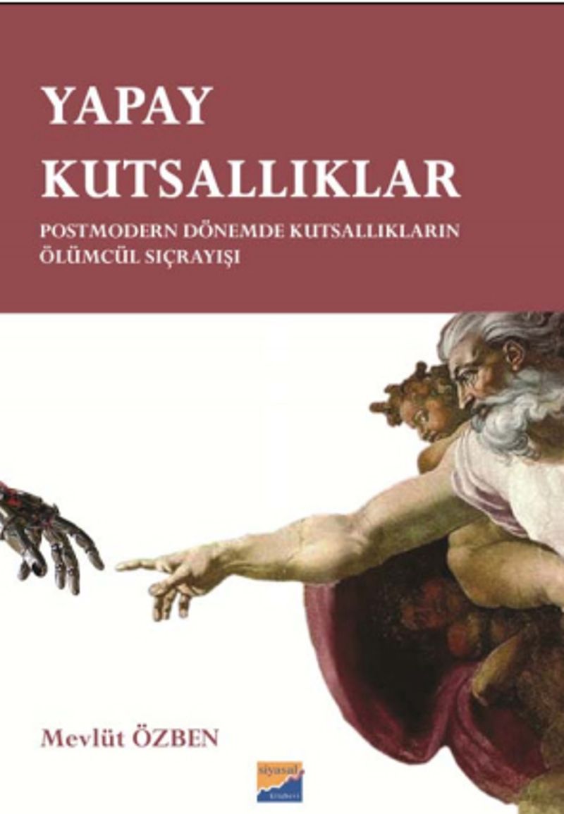 Yapay Kutsallıklar  Postmodern Dönemde Kutsallıkların Ölümcül Sıçrayışları