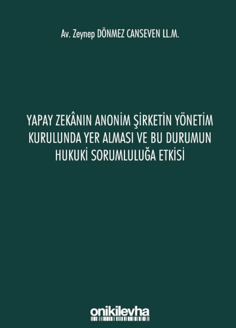Yapay Zekanın Anonim Şirketin Yönetim Kurulunda Yer Alması ve Bu Durumun Hukuki Sorumluluğa Etkisi