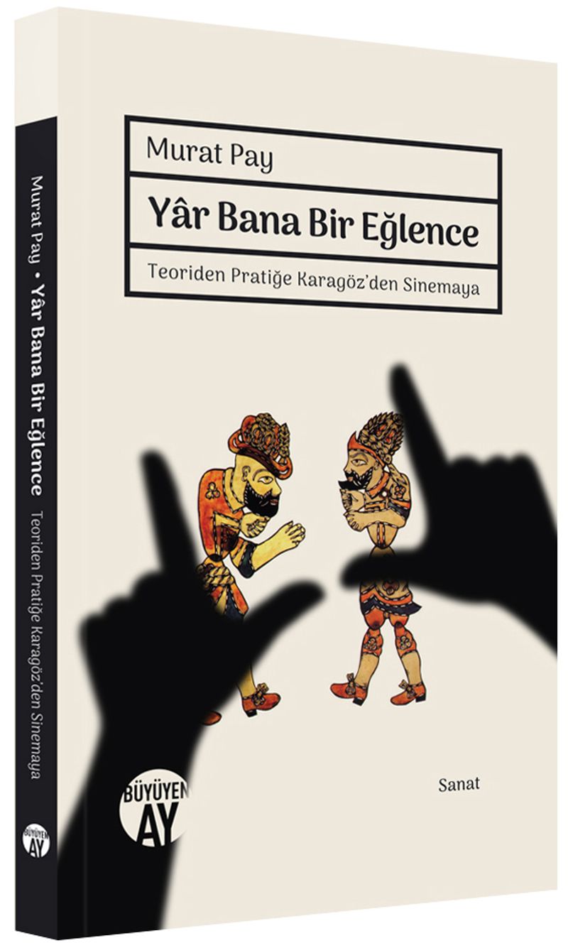 Yar Bana Bir Eğlence  Teoriden Pratiğe Karagöz'den Sinemaya