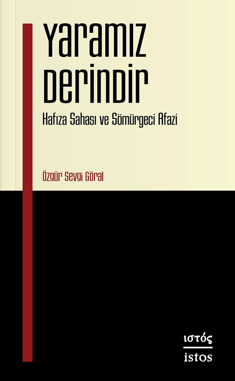 Yaramız Derindir  Hafıza Sahası ve Sömürgeci Afazi
