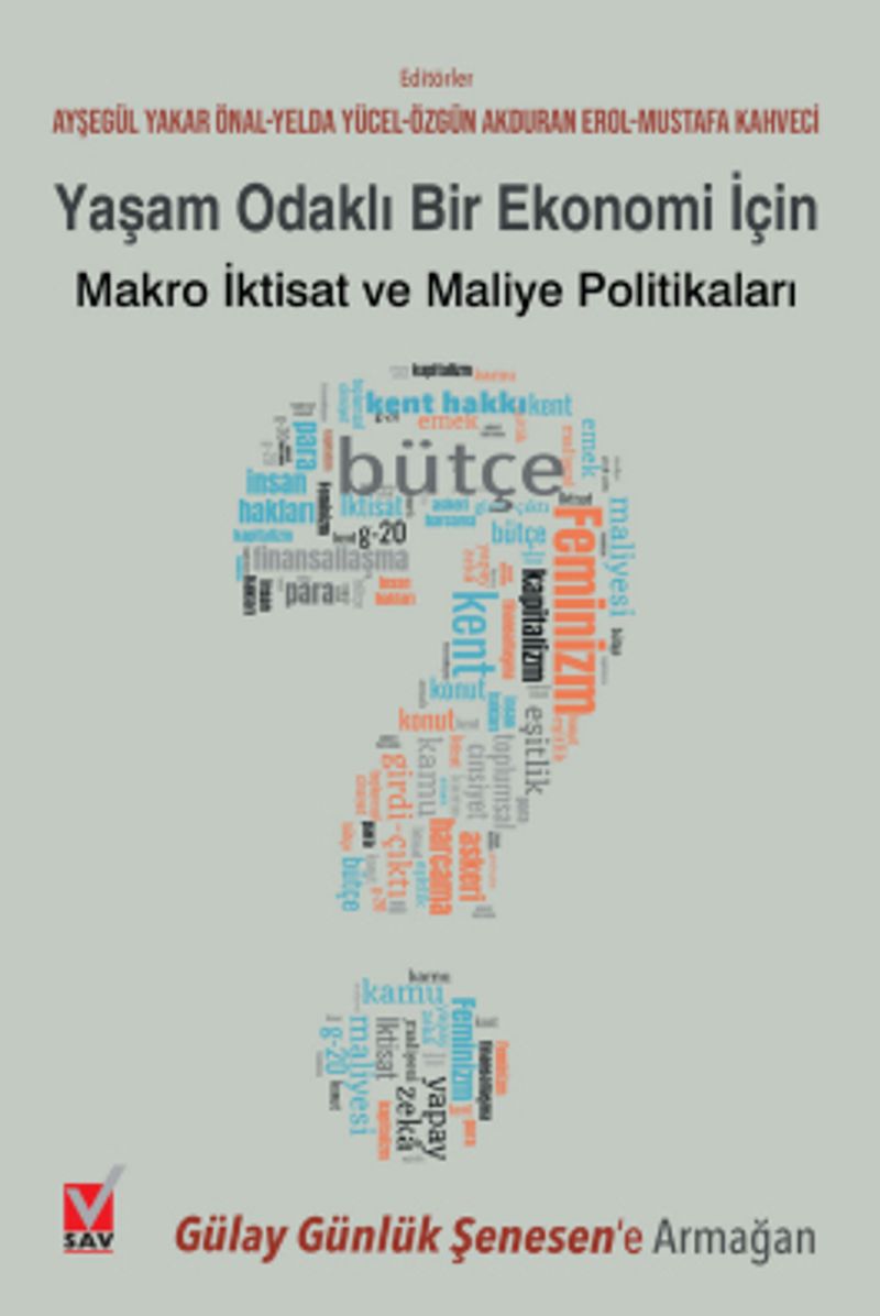 Yaşam Odaklı Bir Ekonomi İçin  Makro İktisat ve Maliye Politikaları  Gülay Günlük Şenesen'e Armağan