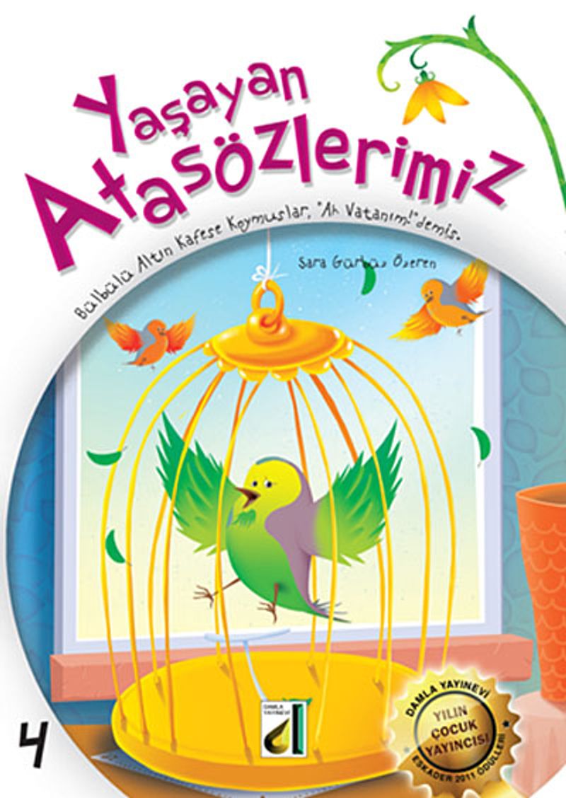 Yaşayan Atasözlerimiz -4  Bülbülü Altın Kafese Koymuşlar "Ah Vatanım!" Demiş