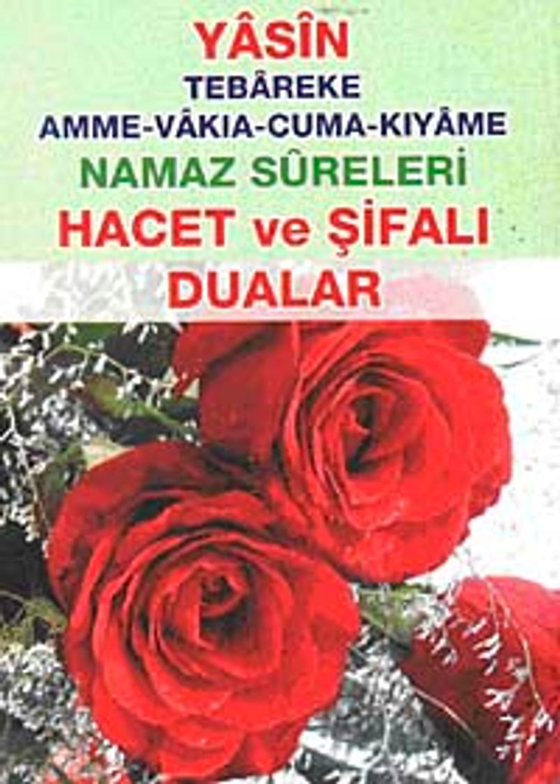 Yasin Tebareke-Amme-Vakıa-Cuma-Kıyame Namaz Sureleri Hacet ve Şifalı Dualar (Cep Boy)