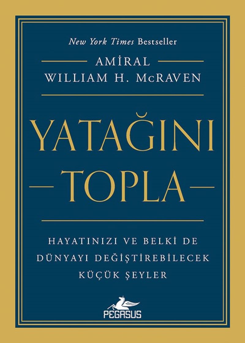 Yatağını Topla: Hayatınızı ve Belki de Dünyayı Değiştirebilecek  Küçük Şeyler
