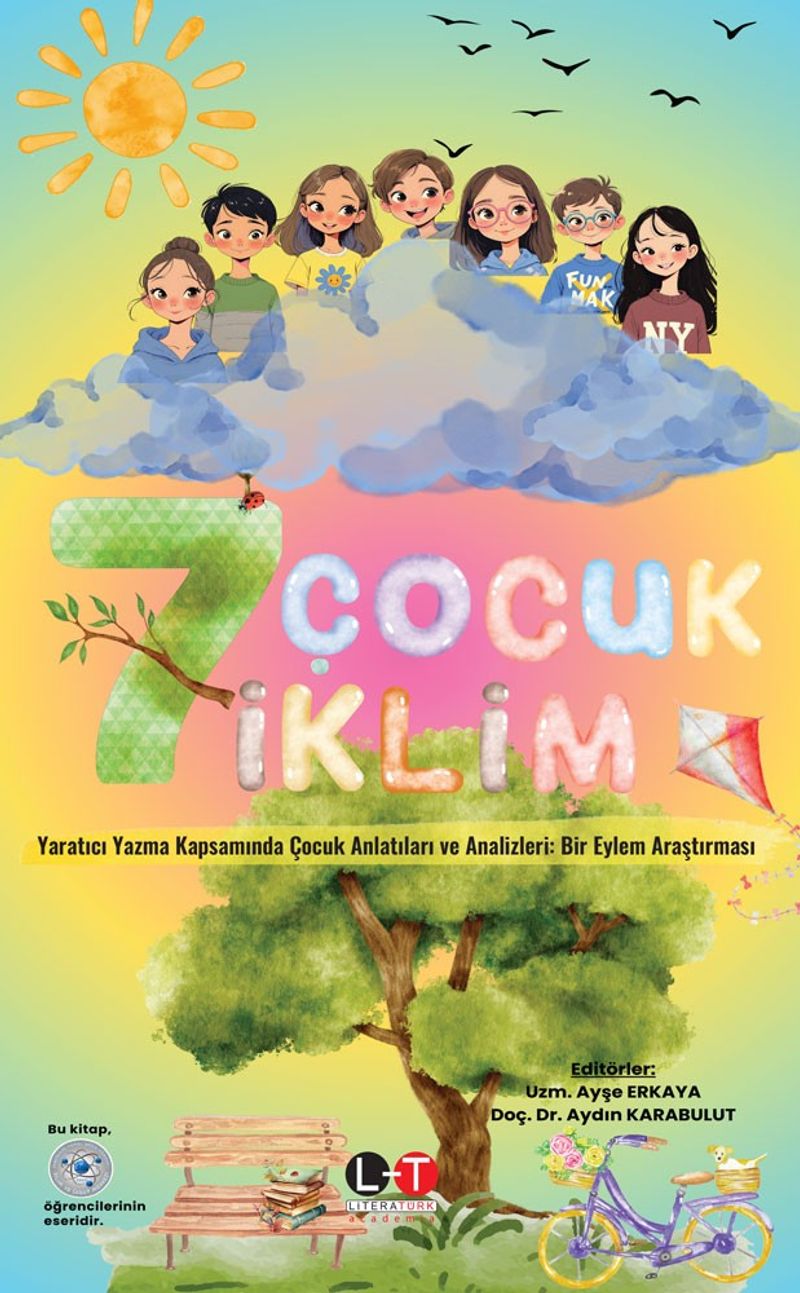 Yedi Çocuk Yedi İklim  Yaratıcı Yazma Kapsamında Çocuk Anlatıları ve Analizleri: Bir Eylem Araştırması