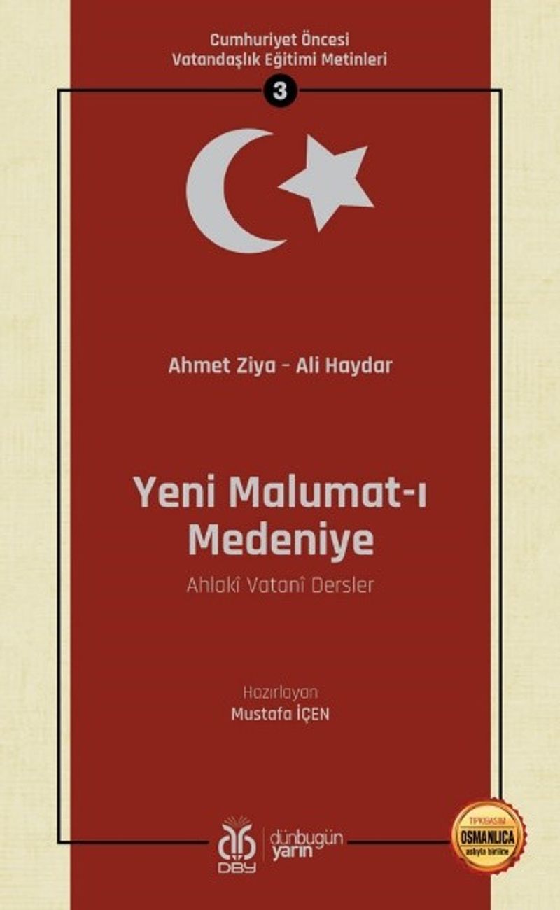 Yeni Malumat-ı Medeniye (Ahlakî Vatanî Dersler) / Cumhuriyet Öncesi Vatandaşlık Eğitimi Metinleri 3