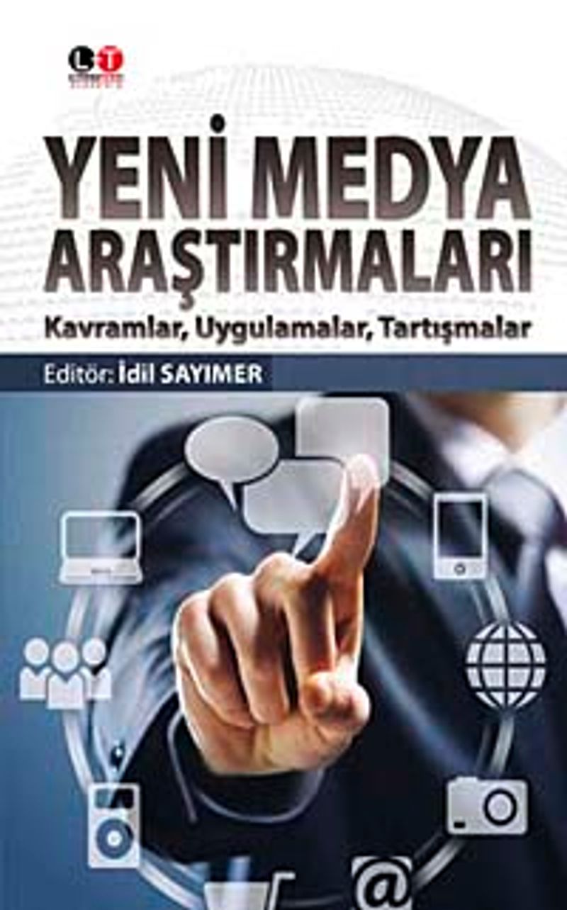 Yeni Medya Araştırmaları  Kavramlar, Uygulamalar, Tartışmalar