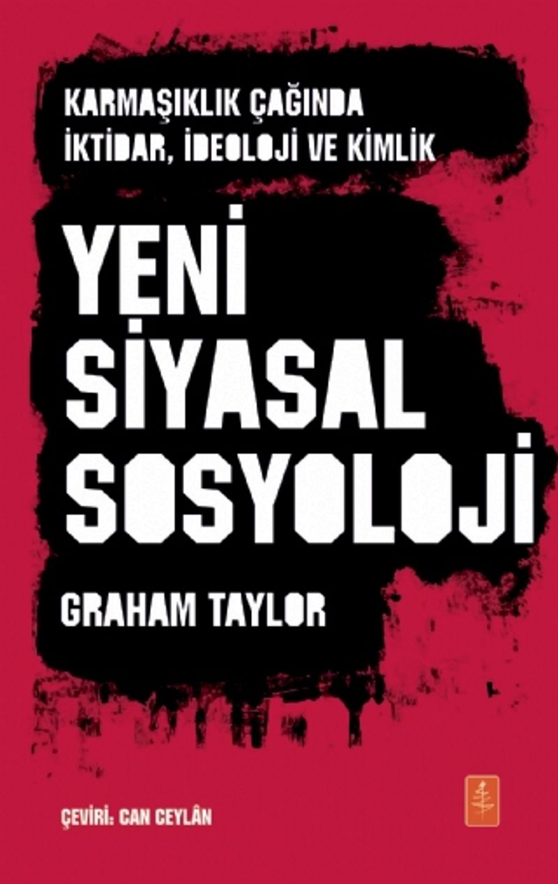 Yeni Siyasal Sosyoloji  Karmaşıklık Çağında İktidar, İdeoloji ve Kimlik
