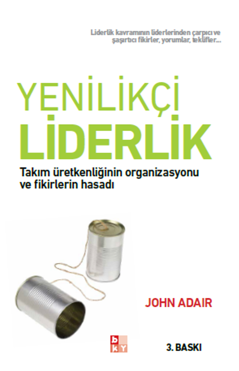 Yenilikçi Liderlik  Takım Üretkenliğinin Organizasyonu ve Fikirlerin Hasadı