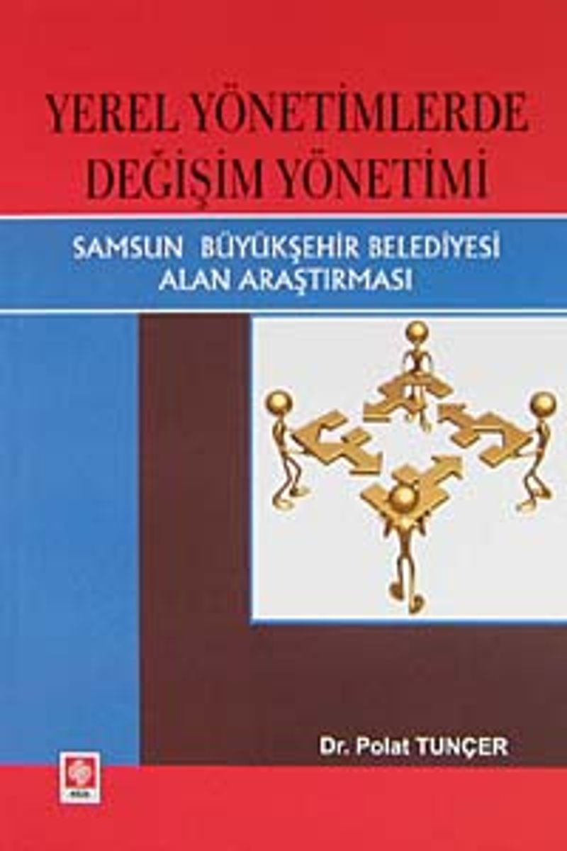 Yerel Yönetimlerde Değişim Yönetimi  Samsun Büyükşehir Belediyesi Alan Araştırması