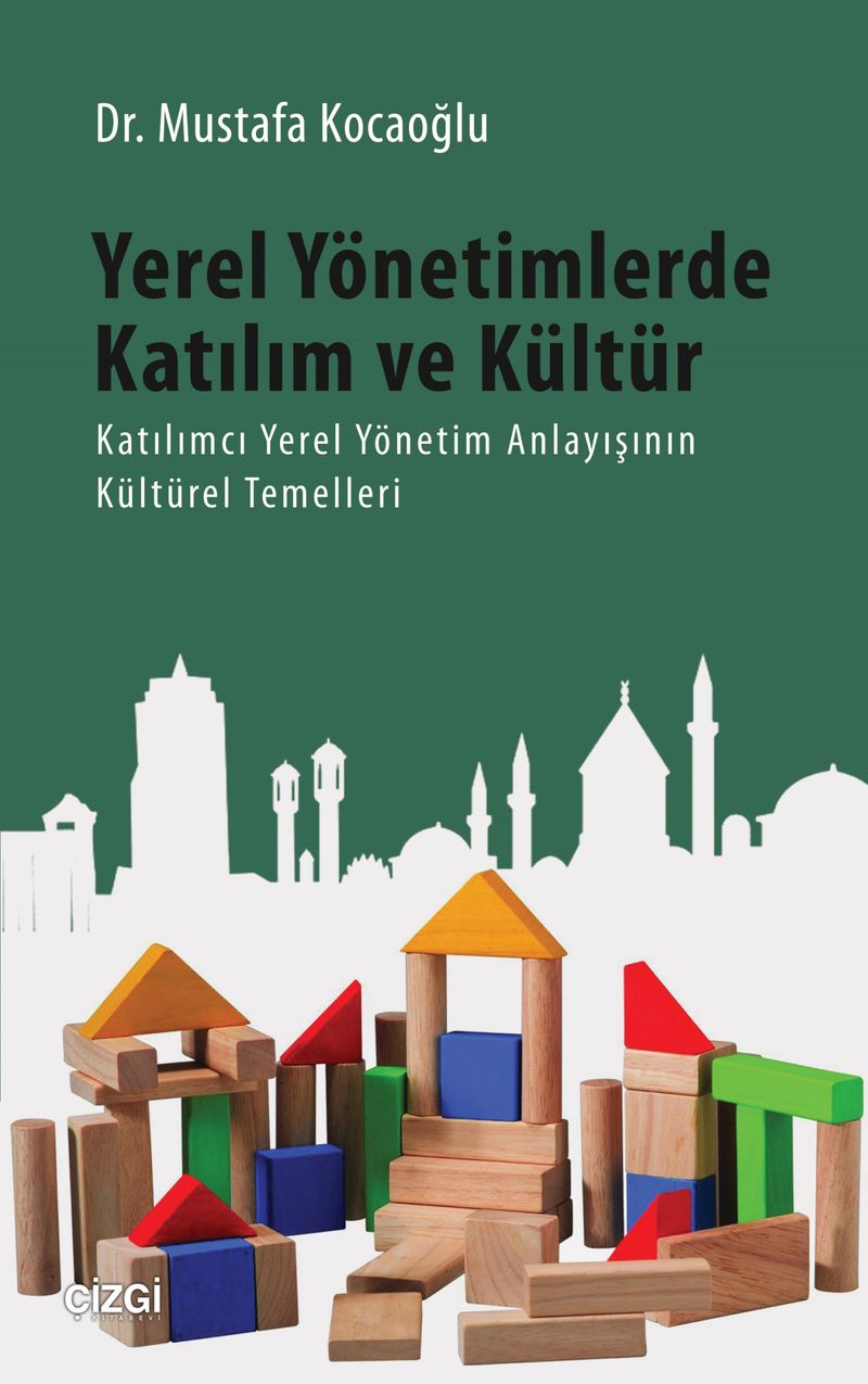 Yerel Yönetimlerde Katılım ve Kültür  Katılımcı Yerel Yönetim Anlayışının Kültürel Temelleri