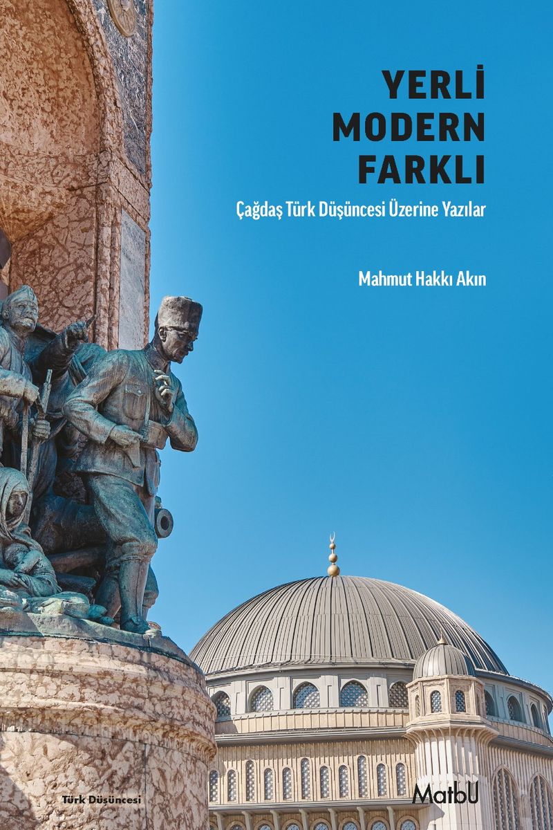 Yerli Modern Farklı  Çağdaş Türk Düşüncesi Üzerine Yazılar