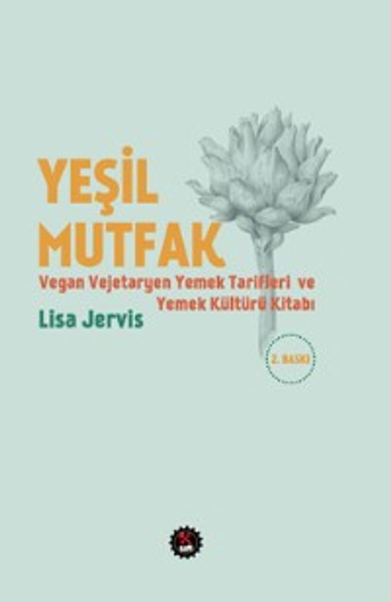 Yeşil Mutfak  Vegan - Vejetaryen Yemek Tarifleri ve Yemek Kültürü Kitabı